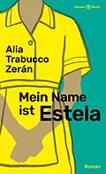 E-Book (epub) Mein Name ist Estela von Alia Trabucco Zerán
