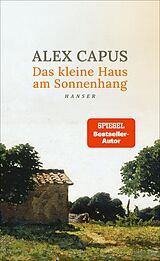 E-Book (epub) Das kleine Haus am Sonnenhang von Alex Capus