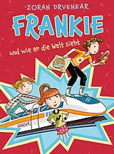 Fester Einband Frankie und wie er die Welt sieht von Zoran Drvenkar