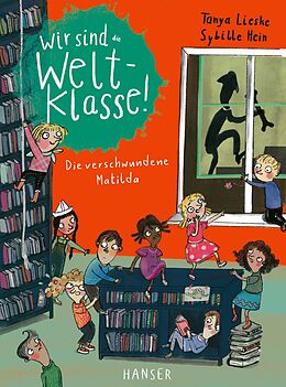 Fester Einband Wir sind (die) Weltklasse - Die verschwundene Matilda von Tanya Lieske