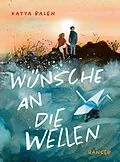 E-Book (epub) Wünsche an die Wellen von Katya Balen