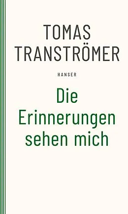E-Book (epub) Die Erinnerungen sehen mich von Tomas Tranströmer