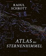 Fester Einband Atlas der Sternenhimmel und Schöpfungsmythen der Menschheit von Raoul Schrott