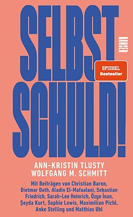 Fester Einband Selbst schuld! von Wolfgang M. Schmitt, Ann-Kristin Tlusty