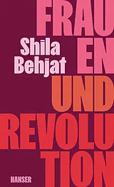 Fester Einband Frauen und Revolution von Shila Behjat