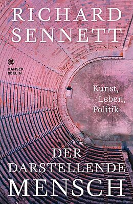 Fester Einband Der darstellende Mensch von Richard Sennett