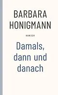 E-Book (epub) Damals, dann und danach von Barbara Honigmann