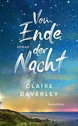 Kartonierter Einband (Kt) Vom Ende der Nacht von Claire Daverley