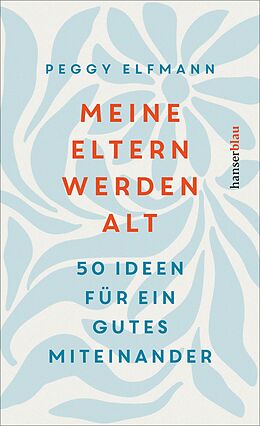 E-Book (epub) Meine Eltern werden alt von Peggy Elfmann