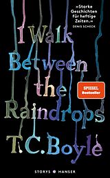 E-Book (epub) I walk between the Raindrops. Storys von T.C. Boyle