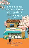 E-Book (epub) Frau Yeoms kleiner Laden der großen Hoffnungen von Kim Ho-yeon