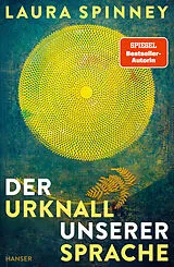 Fester Einband Der Urknall unserer Sprache von Laura Spinney