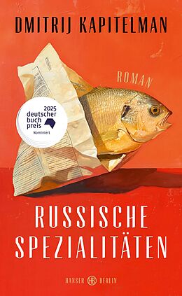  Russische Spezialitäten von Dmitrij Kapitelman