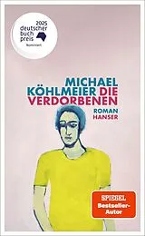 Fester Einband Die Verdorbenen von Michael Köhlmeier