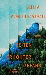 Fester Einband Zeiten erhöhter Gefahr von Julia von Lucadou
