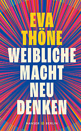 Fester Einband Weibliche Macht neu denken von Eva Thöne