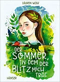 E-Book (epub) Der Sommer, in dem der Blitz mich traf von Lauren Wolk