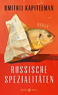 E-Book (epub) Russische Spezialitäten von Dmitrij Kapitelman