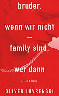 E-Book (epub) bruder, wenn wir nicht family sind, wer dann von Oliver Lovrenski