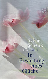 Fester Einband In Erwartung eines Glücks von Sylvie Schenk