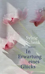 Fester Einband In Erwartung eines Glücks von Sylvie Schenk
