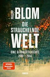 Fester Einband Die strauchelnde Welt von Philipp Blom