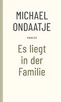 E-Book (epub) Es liegt in der Familie von Michael Ondaatje