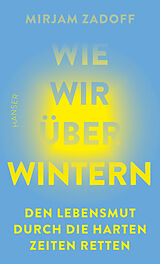Fester Einband Wie wir überwintern von Mirjam Zadoff