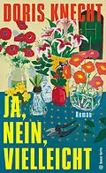 E-Book (epub) Ja, nein, vielleicht von Doris Knecht