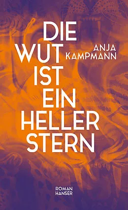 E-Book (epub) Die Wut ist ein heller Stern von Anja Kampmann