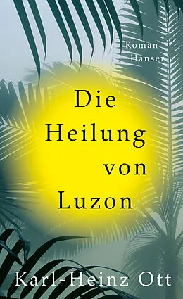 E-Book (epub) Die Heilung von Luzon von Karl-Heinz Ott