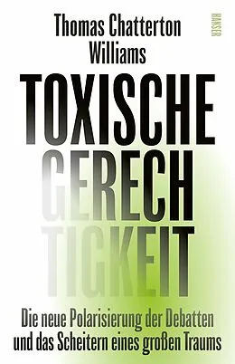 E-Book (epub) Toxische Gerechtigkeit von Thomas Chatterton Williams