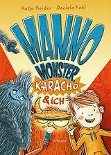Fester Einband Manno Monster, Karacho und ich von Katja Reider