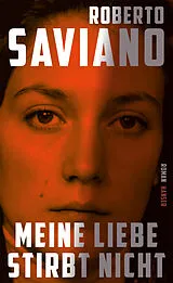 Fester Einband Meine Liebe stirbt nicht von Roberto Saviano