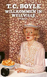 Kartonierter Einband Willkommen in Wellville von T.C. Boyle