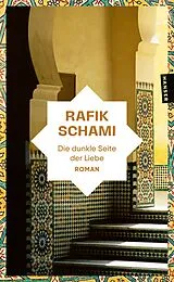 Kartonierter Einband Die dunkle Seite der Liebe von Rafik Schami