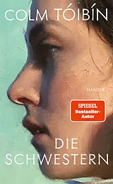 Fester Einband Die Schwestern von Colm Tóibín