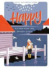 Fester Einband Happy - Kleiner Hund und großes Glück von Holly Goldberg Sloan
