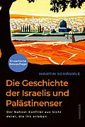 E-Book (epub) Die Geschichte der Israelis und Palästinenser (erweiterte Neuauflage) von Martin Schäuble