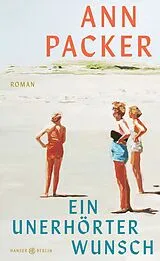 Fester Einband Ein unerhörter Wunsch von Ann Packer
