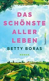 E-Book (epub) Das schönste aller Leben von Betty Boras
