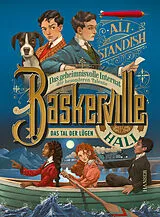 E-Book (epub) Baskerville Hall - Das geheimnisvolle Internat der besonderen Talente: Das Tal der Lügen von Ali Standish