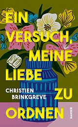 E-Book (epub) Ein Versuch, meine Liebe zu ordnen von Christien Brinkgreve