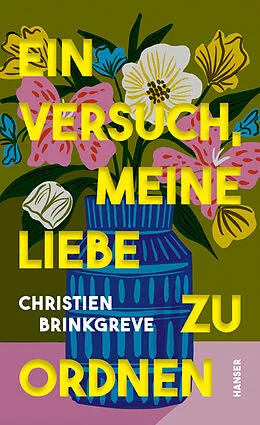 E-Book (epub) Ein Versuch, meine Liebe zu ordnen von Christien Brinkgreve