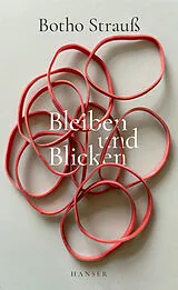 Fester Einband Bleiben und Blicken von Botho Strauß