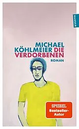 Kartonierter Einband Die Verdorbenen von Michael Köhlmeier