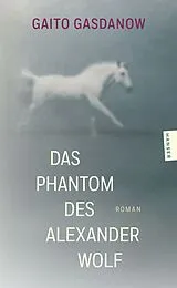 Kartonierter Einband Das Phantom des Alexander Wolf von Gaito Gasdanow