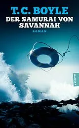 Kartonierter Einband (Kt) Der Samurai von Savannah von T.C. Boyle