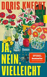 Kartonierter Einband Ja, nein, vielleicht von Doris Knecht