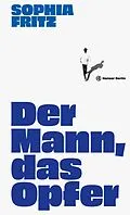 E-Book (epub) Der Mann, das Opfer von Sophia Fritz